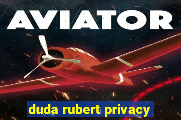 duda rubert privacy